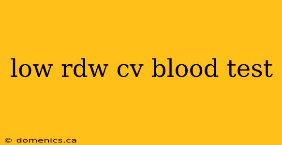 low rdw cv blood test