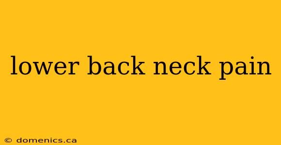 lower back neck pain