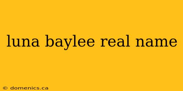 luna baylee real name