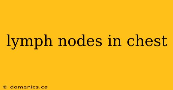 lymph nodes in chest