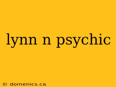 lynn n psychic