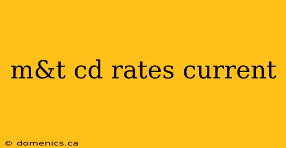 m&t cd rates current