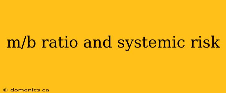 m/b ratio and systemic risk