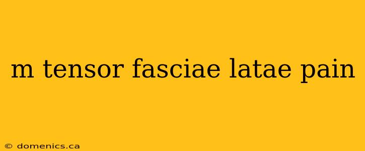 m tensor fasciae latae pain