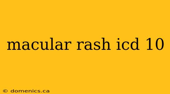 macular rash icd 10