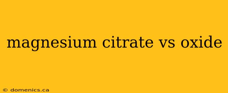 magnesium citrate vs oxide