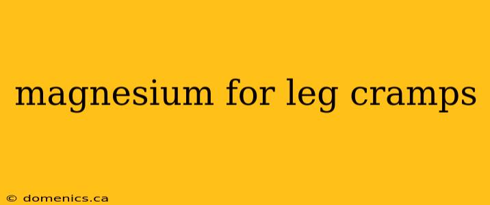 magnesium for leg cramps