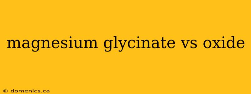 magnesium glycinate vs oxide