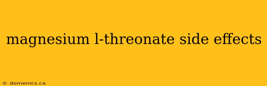 magnesium l-threonate side effects