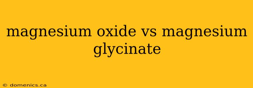 magnesium oxide vs magnesium glycinate