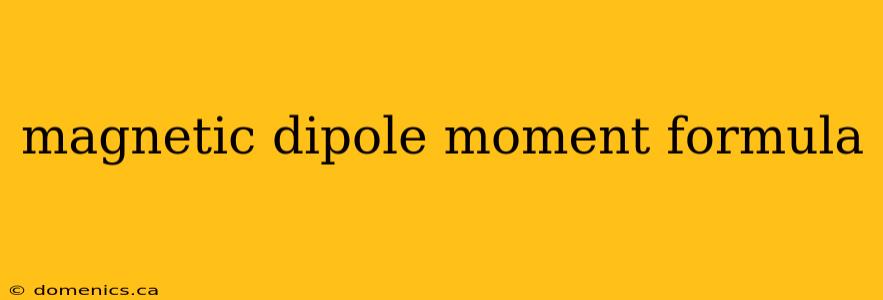 magnetic dipole moment formula