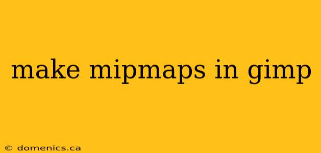 make mipmaps in gimp