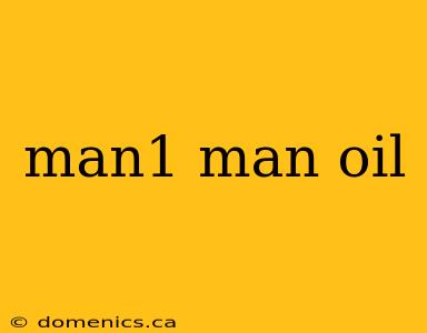 man1 man oil