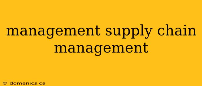 management supply chain management