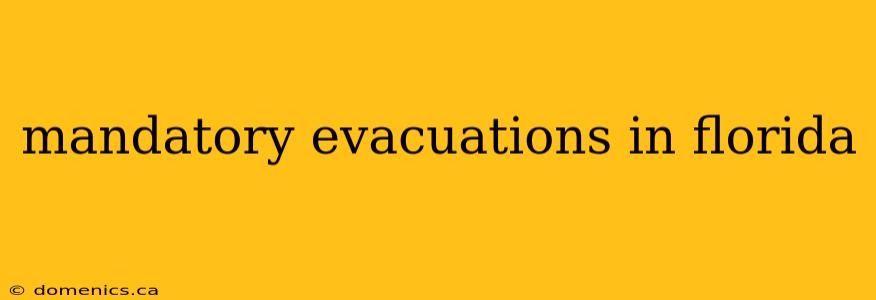 mandatory evacuations in florida