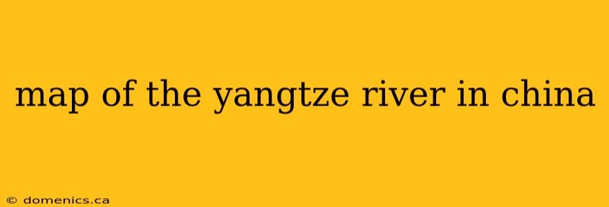 map of the yangtze river in china