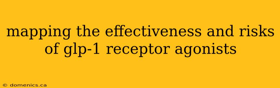 mapping the effectiveness and risks of glp-1 receptor agonists