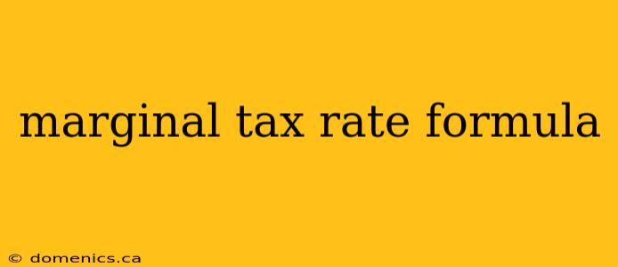 marginal tax rate formula