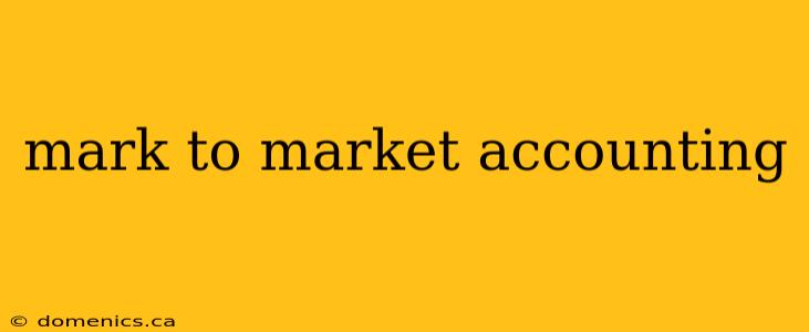 mark to market accounting