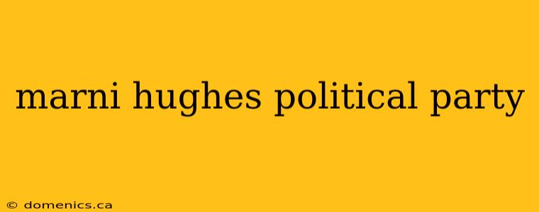 marni hughes political party