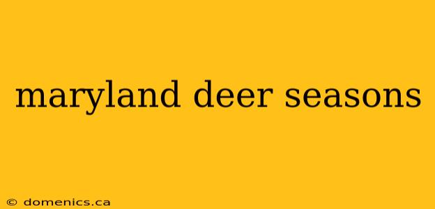 maryland deer seasons