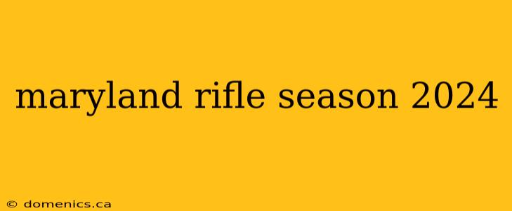 maryland rifle season 2024