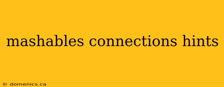 mashables connections hints
