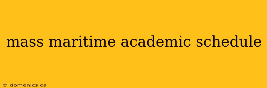 mass maritime academic schedule