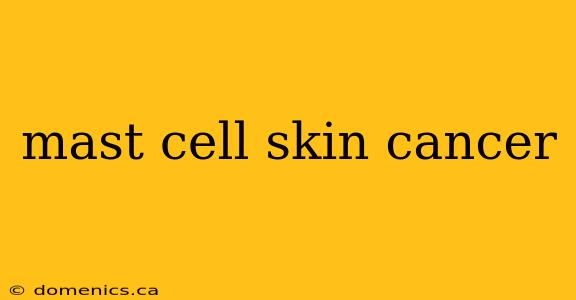 mast cell skin cancer