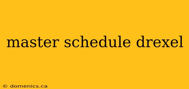 master schedule drexel