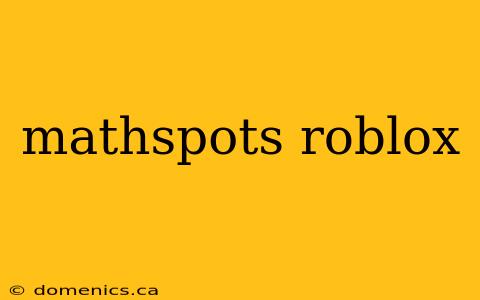 mathspots roblox