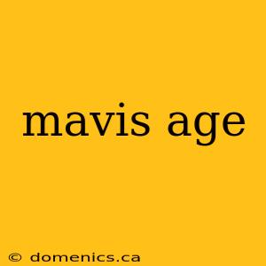 mavis age