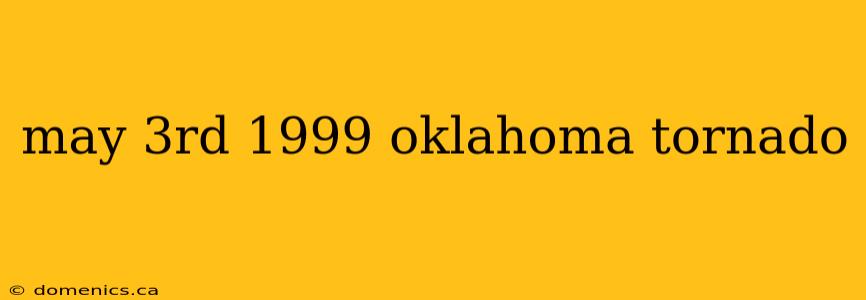 may 3rd 1999 oklahoma tornado