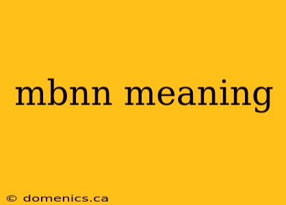 mbnn meaning