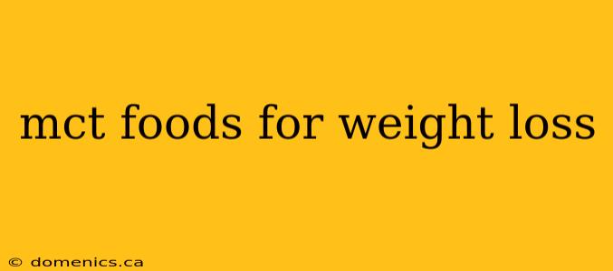 mct foods for weight loss