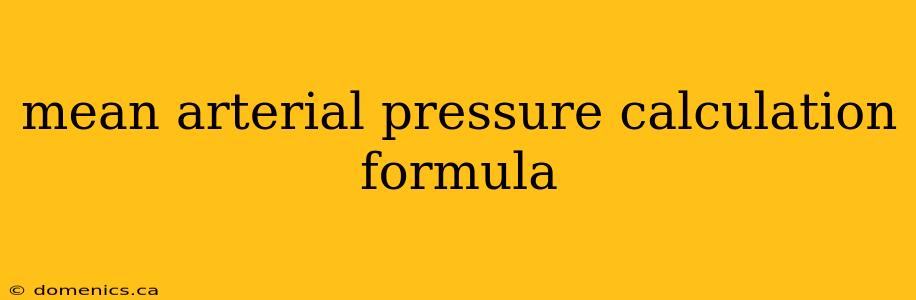 mean arterial pressure calculation formula