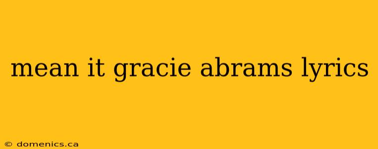 mean it gracie abrams lyrics