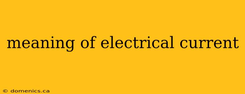 meaning of electrical current