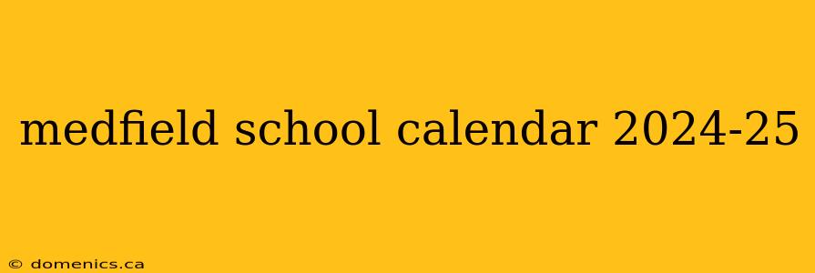 medfield school calendar 2024-25