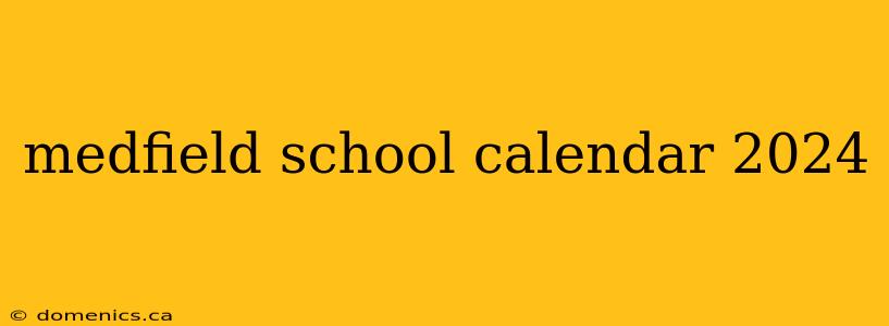 medfield school calendar 2024