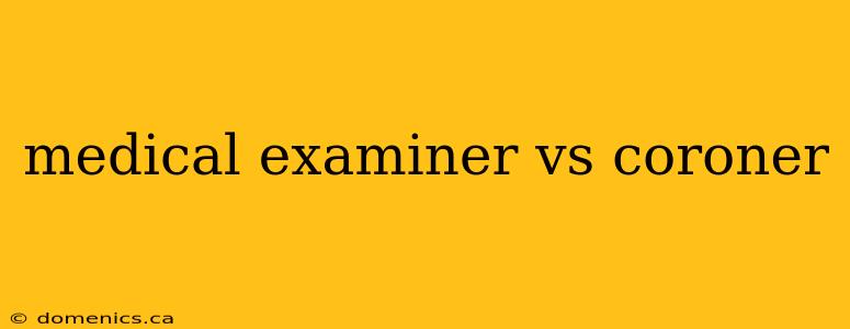 medical examiner vs coroner