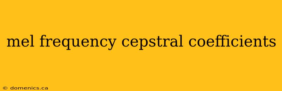 mel frequency cepstral coefficients