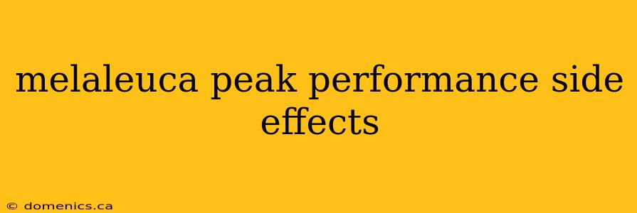 melaleuca peak performance side effects