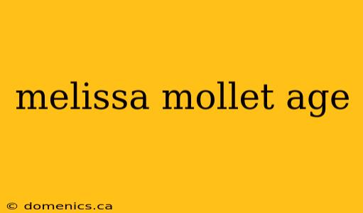 melissa mollet age