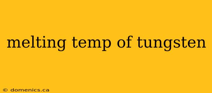 melting temp of tungsten