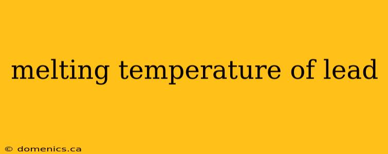 melting temperature of lead