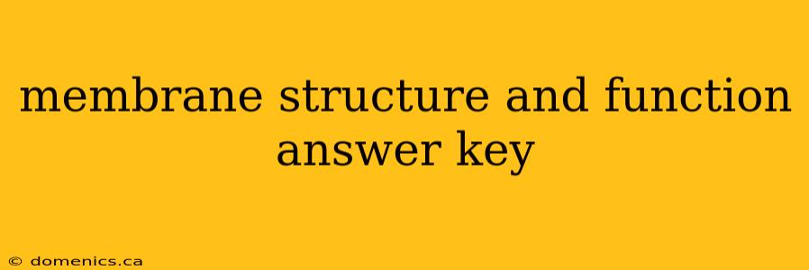 membrane structure and function answer key