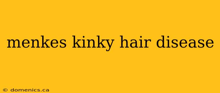 menkes kinky hair disease