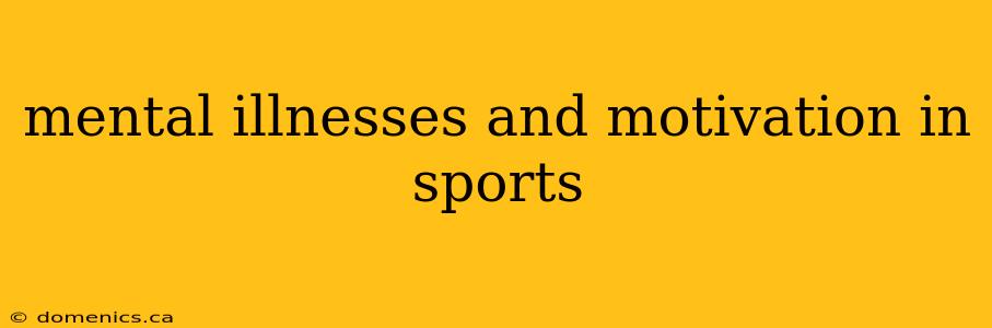 mental illnesses and motivation in sports