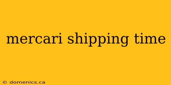 mercari shipping time